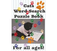 Cats Word Search Puzzle Book: Cats Word Search Puzzle Book: Word Search about Cats, Fluffy, Feline, Tail, Chase, Climb, Seek and More, |6x9 inches, ... Gift for Vacantions, Holidays and Free Time