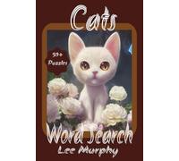 Cats Word Search Puzzle Book: Easy to Read Print, Cats Themed Puzzles, 6x9 Inches, 110 Pages, 50+ Puzzles, Ideal Gift For Cat Lovers