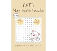 Cats Word Search Puzzle Book: Easy to Read Word Searches about Cats, Cat Behaviours, Silly Cat Names and More | 50+ Puzzles, 450+ Words | 6x9 inches, 110 Pages | Perfect Gift for Cat & Animal Lovers