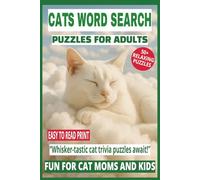 CATS WORD SEARCH PUZZLE BOOK FOR ADULTS: 50+ Easy-to-Read Puzzles in a Pet Lover’s Word Find Book About Cat Trivia, Breeds, Care & Fun Facts | 6×9 ... Holidays (LIFE & LEISURE WORD SEARCH SERIES)