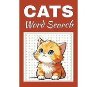 Cats Word Search Puzzle Book: Word Searches about Cats, Kittens, Breeds and More | 50 Puzzles | 100 Pages | 6x9 Inches | Gift for Vacations, Holidays and Free Times.