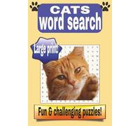 Cats word search puzzle book: Word searches with easy to read print about cats, animals, pet lovers and more |6x9 inches, 110 pages |50+ puzzles....gift for vacations, holidays and free times.
