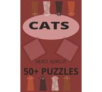 Cats Word Search Puzzle Book: Word Searches with Easy to Read Print about Cats, Feline, Kittens, Kitty and More | 6x9 inches, 110 pages | 50+ Puzzles ... Gift for Vacations, Holidays and Free Times