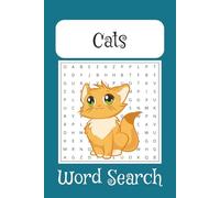 Cats Word Search Puzzle Book: Word searches with Easy to Read Print about Cats, Kittens, Breeds and More | 6x9 inches, 110 pages, 50+ puzzles ... Gift for Vacations, Holidays and Free Times