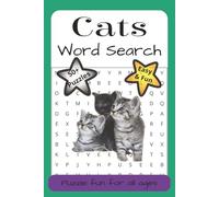 Cats Word Search Puzzle Book: Word searches with easy to read print about Cats, Kittens, Felines, and more | 6 X 9 inches 110 pages | 50+ puzzles, Gift for all cat lovers, holidays, road trips