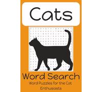 Cats Word Search Puzzle Book: Word Searches with Easy to Read Print about House Cats, Big Cats, Felines and More | 6x9 inches, 100 pages | 50+ Puzzles…Gift for Vacations, Holidays, and Free Times
