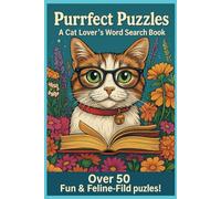Cats Word Search Puzzle: Purr-fectly Fun Cat Word Search Puzzles for Feline Lovers of All Ages. 50+ Perfect for Holidays, Gifts, and Vactions