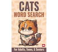 Cats Word Search: Word Search Puzzles Featuring Kittens, Pets, Cat Breeds, Behaviors, and Feline Fun - A Perfect Gift for Vacations, Holidays, Free Times & Cat Lovers of All Ages | 6x9 inches