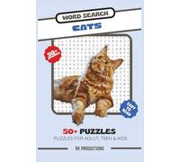 Cats Word Search: Word Search with Easy to Read Print about Cats, Kittens, Cat Breeds and More | 6x9 inches, 110 pages | 50+ Puzzles… Gift for ... and Free Times (Word Search: Animal Series)