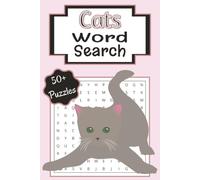 Cats Word Search: Word Searches with Easy to Read Print about the Wonderful World of Cats [6x9 inches,110 pages] 50+ puzzles for cat lovers, brain boosting fun, gifts, and relaxing enjoyment.