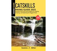 Catskills Hiking Guide 2025: Essential Trails and Local Insights for Trekking, Camping, and Exploring the Rugged Peaks