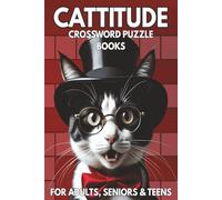CATTITUDE CROSSWORD PUZZLE BOOKS FOR ADULTS, SENIORS & TEENS: Cat-Lovers Brain Boosting Games to Sharpen Critical Thinking, Focus & Memory Skills