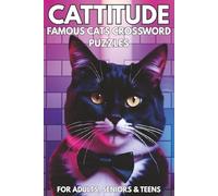 CATTITUDE FAMOUS CATS CROSSWORD PUZZLES FOR ADULTS, SENIORS & TEENS: Cat-Lovers | Easy to Very Hard Brain Boosting Games for Entertainment, Memory Skills and Fun