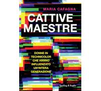 Cattive maestre. Donne in technicolor che hanno influenzato un'intera generazione (Saggi)