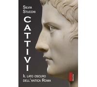 Cattivi. Il lato oscuro dell'Antica Roma (Sagitta)