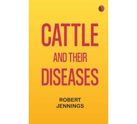Cattle and Their Diseases