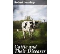Cattle And Their Diseases (ebook)