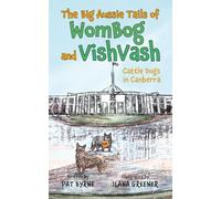 Cattle Dogs in Canberra (The Big Aussie Tails of WomBog and VishVash)