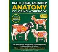 Cattle, Goat, and Sheep Anatomy Coloring Workbook: Self-Test Ruminant Body Systems, Digestive Tract, and Reproductive Structures - A Color and Label ... and Farm Owners (All Animal Veterinary Book)