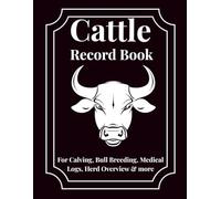 Cattle Record Keeping Book:: Cattle Record Keeping book, Calf Record | Bull Breeding | Livestock & Herd Record Keeping Book | Income & Expense Ledger