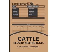 Cattle Record Keeping Book: Track Cow Breeding, Health, Calving & Expenses | Complete Livestock Management Journal for Ranchers & Farmers | Large Print 8.5" x 11" Inches, 110 pages