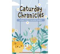 Caturday Chronicles Paws-itively Fun Word Search: A Paws-itively Entertaining Word Search for Cat Lovers!