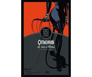 Catwoman: Si vas a Roma... (Biblioteca DC Black Label) (Segunda edición) (Grandes autores Batman: Jeph Loeb y Tim Sale)