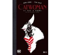 Catwoman: Si vas a Roma (Edición Deluxe en blanco y negro) (Grandes autores Batman: Jeph Loeb y Tim Sale)