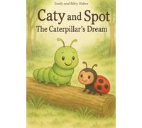 Caty and Spot: The Caterpillar's dream