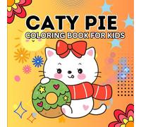 CATY PIE: COLORING BOOK FOR KIDS