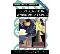 Caucásicos, turcos, mesopotámicos y vascos (Historia)