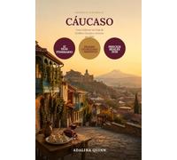 Cáucaso Súper Económico: Cómo Disfrutar un Viaje de $3,000 a Georgia y Armenia por $600