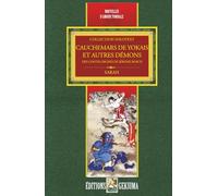 CAUCHEMARS DE YOKAIS ET AUTRES DÉMONS: des contes dignes de Jérome Bosh (COLLECTION SOLOTEXT)