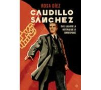 Caudillo Sánchez: En el lugar de la historia que le corresponde (ACTUALIDAD)
