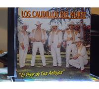 Caudillos Del Norte - Peor De Tus Antojos