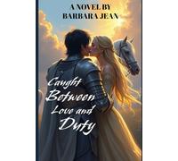 Caught Between Love and Duty (Duty and Desire)