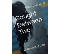 Caught Between Two: Champions of Love