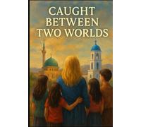 Caught Between Two Worlds