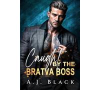 Caught by the Bratva Boss: An Age gap Dark Single Daddy Forced Companion Billionaire Office Romance
