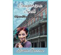Caught in a Spell: Mystic Time Cozy Mystery, Book 3 (Mystic Time Cozy Mystery series)
