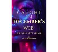 Caught In December’s Web: A Deadly Love Affair
