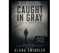 Caught in Gray: book 3: The shadow protocol