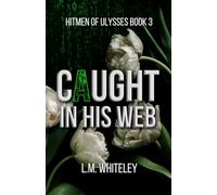 Caught in His Web: A Hitman Romance (Hitmen of Ulysses Book 3)