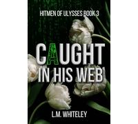 Caught in His Web: A Hitman Romance (Hitmen of Ulysses Book 3)