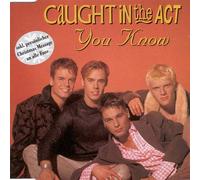 Caught In The Act - You Know
