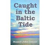 Caught in the Baltic Tide: Young Love Set Against the Sweep of Occupying Forces in Latvia