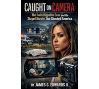 Caught on Camera: The Dalia Dippolito Case and the Staged Murder That Shocked America