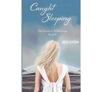 Caught Sleeping: The Senator’s Wife Series Book II: 2
