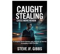 Caught Stealing 2025 Movie Review: A Complete Movie Review and Analysis of Darren Aronofsky’s 2025 Thriller