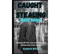 Caught Stealing Movie Review: Analysis of Plot, Cast and Inspiration Behind the Crime Thriller